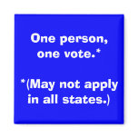 One person, one vote.... - magnet