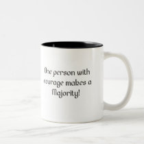 One person with courage makes a majority mugs