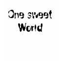 One sweet World t-shirts