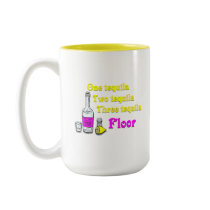 One Tequila Two Tequila Three Tequila Floor #2 mugs