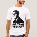 One Term President t-shirts by revelations29 One Term President t-shirts