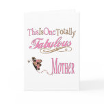 One Totally Fabulous Mother Cards