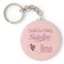 One Totally Fabulous Mother Keychains
