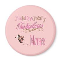 One Totally Fabulous Mother magnets by DesignsOutOfMind One Totally Fabulous Mother magnets