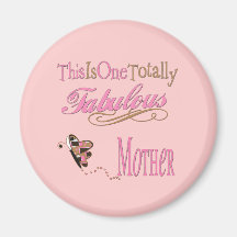 One Totally Fabulous Mother Magnets