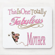 One Totally Fabulous Mother Mouse Pad