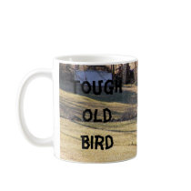 One Tough Old Bird Coffee Mugs