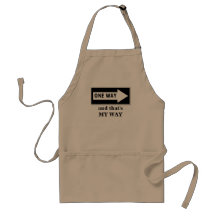 One Way. And that's MY WAY Aprons
