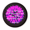 "One word frees us..." magnets by BrattiGrl "One word frees us..." magnets