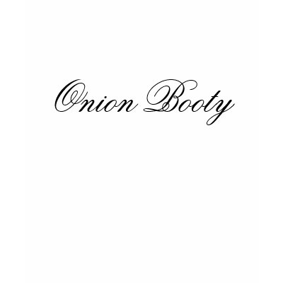 Onion Booty