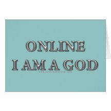 Online I am a God Greeting Cards