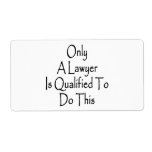 Only A Lawyer Is Qualified To Do This Shipping Label