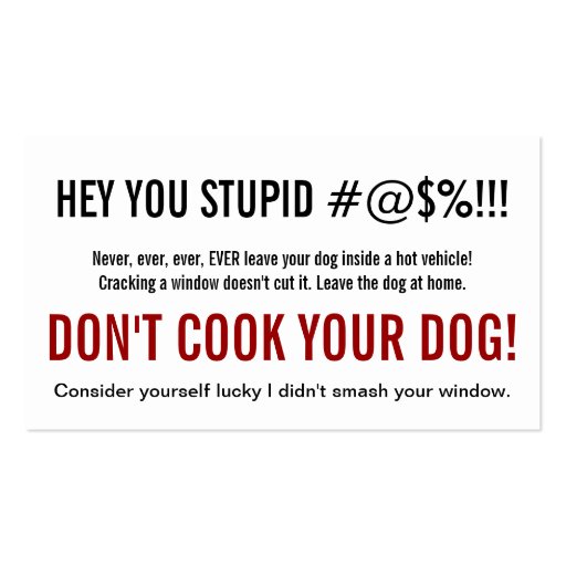 Only a Stupid Person Leaves a Dog in Hot Car Business Card Template (front side)