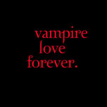 Only A Vampire Can Love You Forever T Shirt
