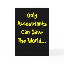 Only Accountants Can Save The World! Card