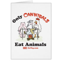 Only Cannibals Eat Animals Card by PETA Only Cannibals Eat Animals Card