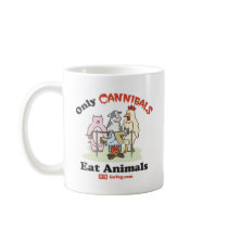 Only Cannibals Eat Animals Mug by PETA Only Cannibals Eat Animals Mug