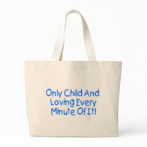 Only Child And Loving Every Minute Of It Canvas Bag