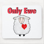 Only Ewe Mouse Pad