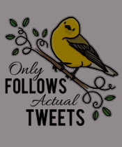 Only Follows Actual Tweets Tshirts