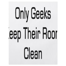 Only Geeks Keep Their Room Clean flyers