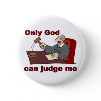 Only God can judge me Christian saying button