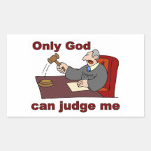 Only God can judge me Christian saying Rectangular Stickers