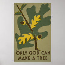 "Only God can make a tree". Poster