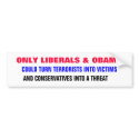 ONLY LIBERALS & OBAMA could turn bumper stickers