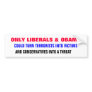 ONLY LIBERALS & OBAMA could turn terrorists into Bumper Sticker