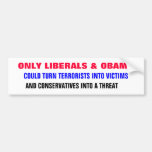 ONLY LIBERALS & OBAMA could turn terrorists into Bumper Sticker