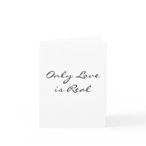 Only Love is Real -Note Cards