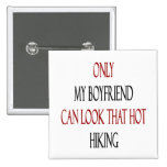 Only My Boyfriend Can Look That Hot Hiking Button
