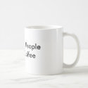 Only Old People Drink Coffee mugs