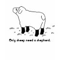 Only sheep need a shepherd. t-shirts by kriskris Only sheep need a shepherd. t-shirts