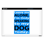 Only Speaking To My Dog Today skins