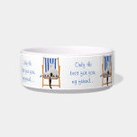 Only the best for you, my friend... pet water bowls