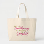 Only the Good Mommies Get Promoted to Grandma Tote Bag