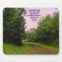 Only those who will risk going too far...mousepad