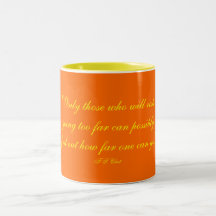 "Only those who will riskgoing too far can poss... Coffee Mugs