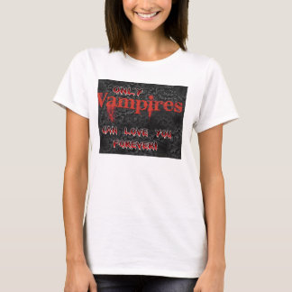 only vampires will love you forever shirt
