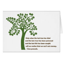 Only When The Last Tree Greeting Cards