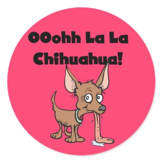 Oohhh La La Chihuahua T-shirts and Gifts sticker