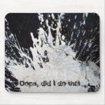 Oops, did I do that? Mouse Mats