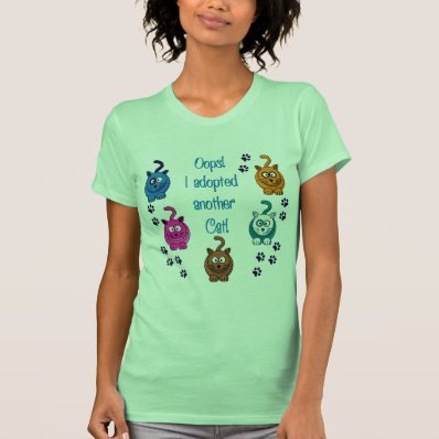 Oops!  I Adopted Another Cat! T Shirt