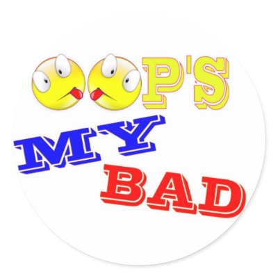 oops_my_bad_sticker-p217435986004546027envb3_400.jpg