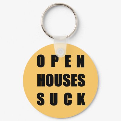 Open Houses Suck Key Chains by hdowney