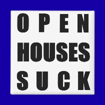 Open Houses Suck magnets