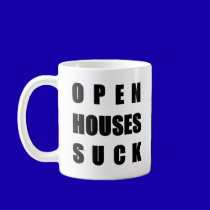 Open Houses Suck mugs