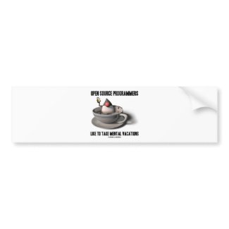 Open Source Programmers Like Mental Vacations bumpersticker